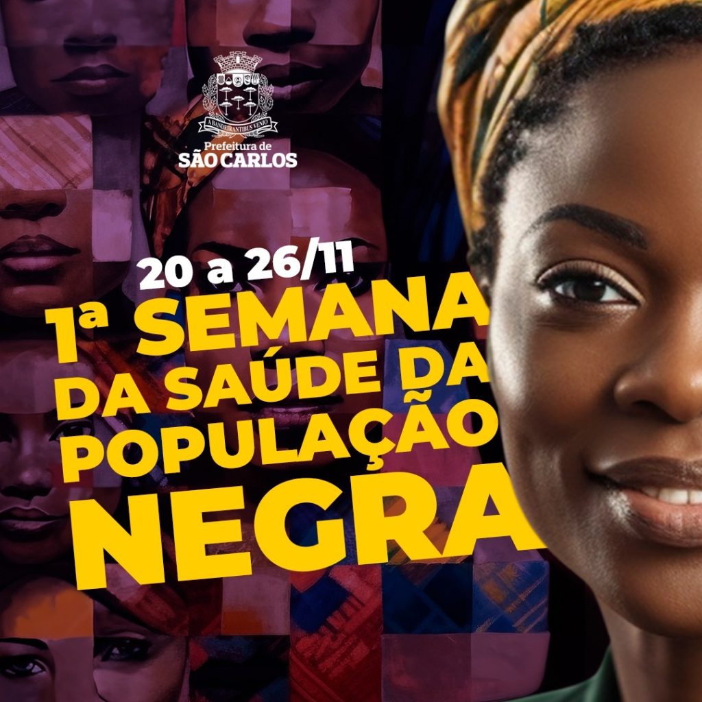 SÃO CARLOS REALIZA A 1ª SEMANA DA SAÚDE DA POPULAÇÃO NEGRA