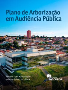 SÃO CARLOS REALIZA AUDIÊNCIA PÚBLICA NESTA QUARTA-FEIRA PARA DISCUTIR PLANO DE ARBORIZAÇÃO URBANA