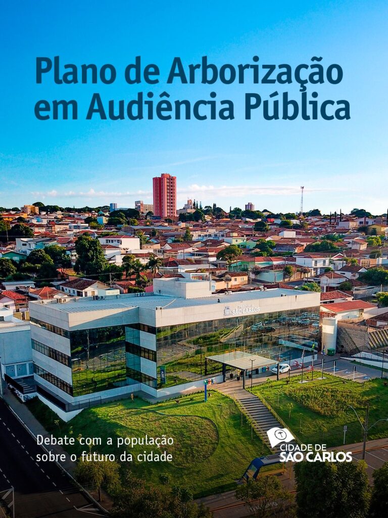 SÃO CARLOS REALIZA AUDIÊNCIA PÚBLICA NESTA QUARTA-FEIRA PARA DISCUTIR PLANO DE ARBORIZAÇÃO URBANA